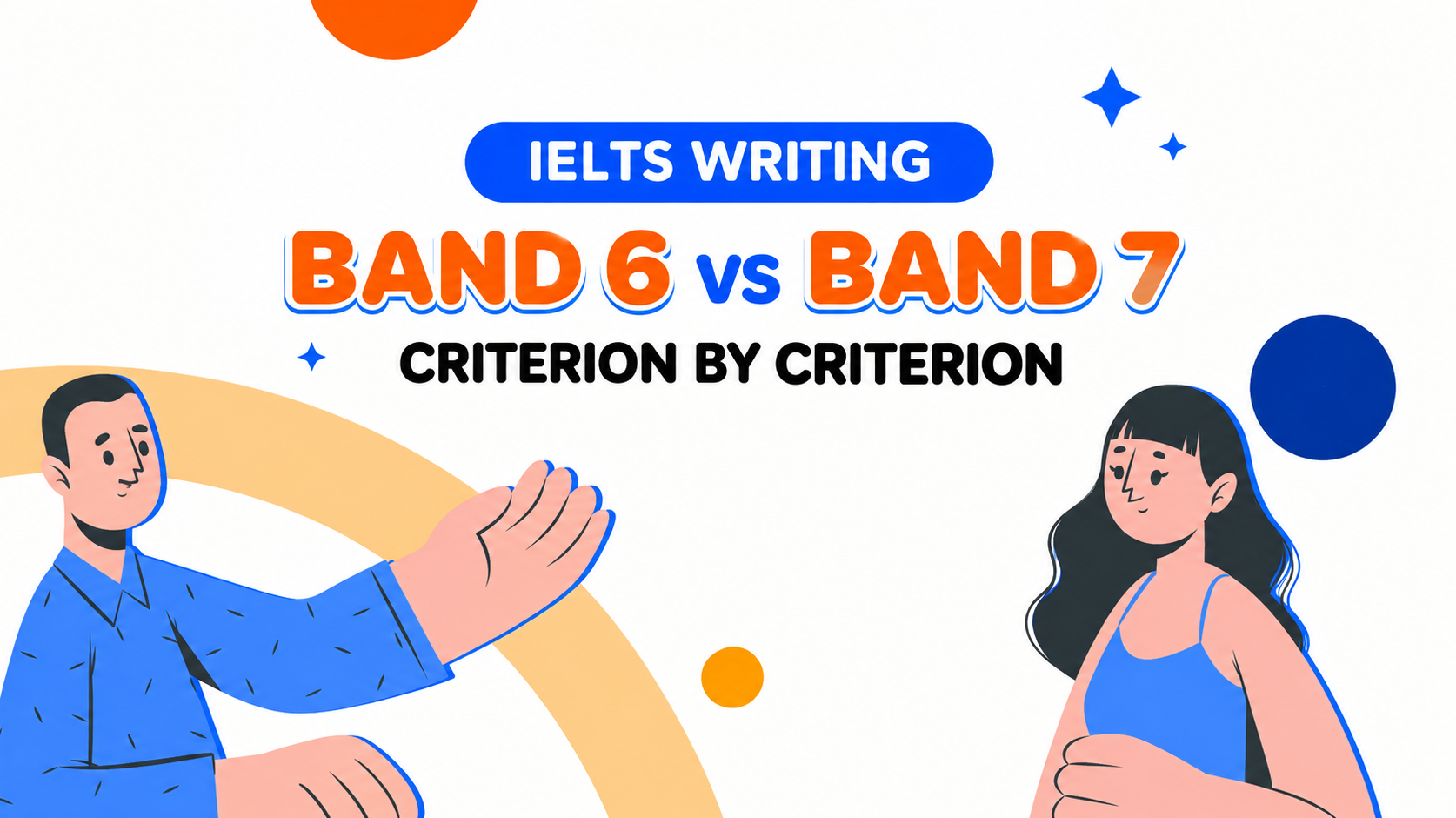 Illustration: IELTS Writing, band 6 versus band 7, criterion by criterion.
